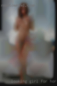 Looking girl for horny my new fondness of a woman from Valley Cottage NY.